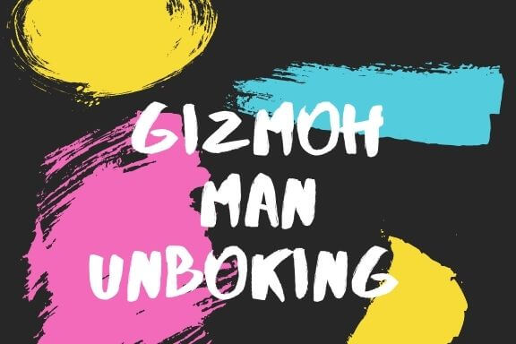 GizmohMan-Unboxing