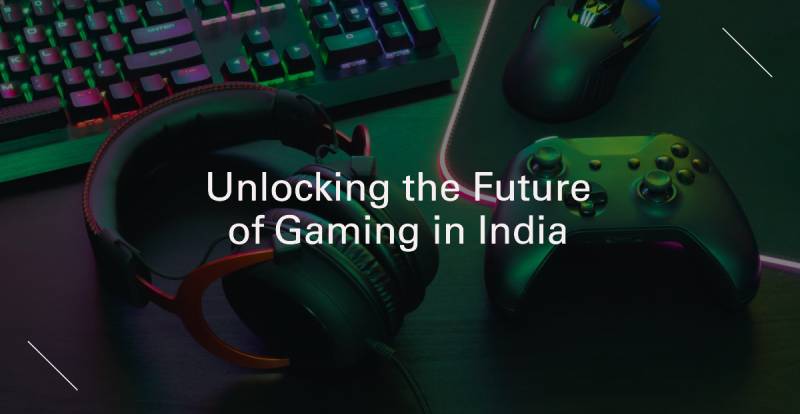 Unlocking the future of gaming in India