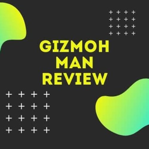 GizmohMan Review